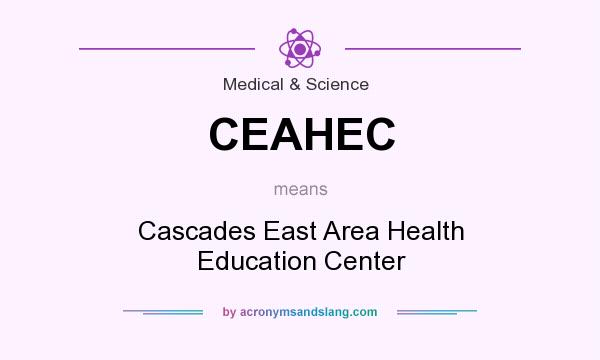 What does CEAHEC mean? It stands for Cascades East Area Health Education Center