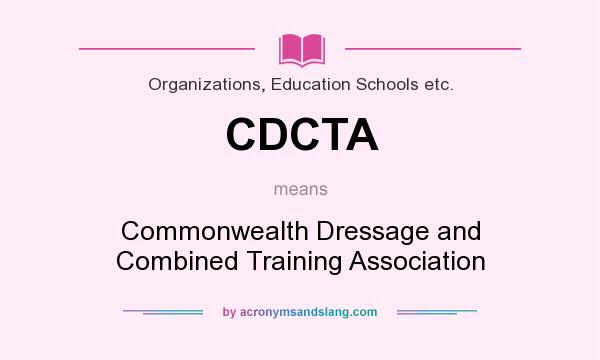 What does CDCTA mean? It stands for Commonwealth Dressage and Combined Training Association