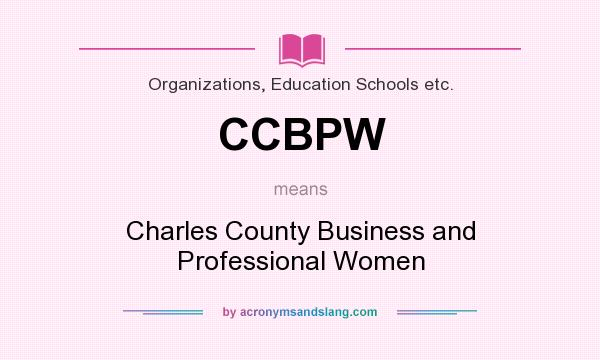 What does CCBPW mean? It stands for Charles County Business and Professional Women