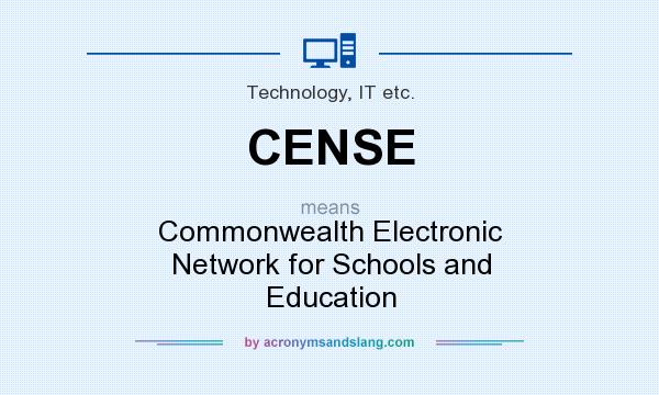 What does CENSE mean? It stands for Commonwealth Electronic Network for Schools and Education