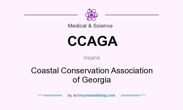What does CCAGA mean? It stands for Coastal Conservation Association of Georgia