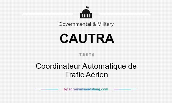 What does CAUTRA mean? It stands for Coordinateur Automatique de Trafic Aérien