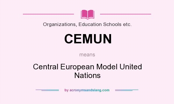 What does CEMUN mean? It stands for Central European Model United Nations