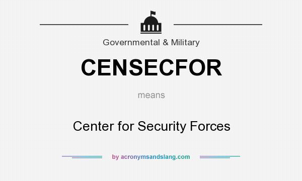 What does CENSECFOR mean? It stands for Center for Security Forces