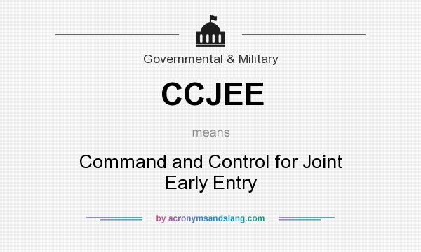 What does CCJEE mean? It stands for Command and Control for Joint Early Entry