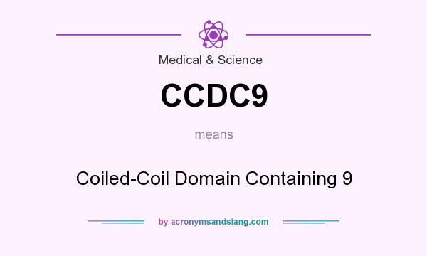 What does CCDC9 mean? It stands for Coiled-Coil Domain Containing 9