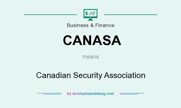 What does CANASA mean? It stands for Canadian Security Association