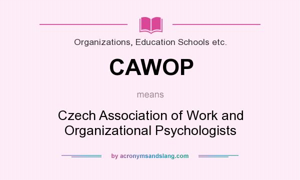 What does CAWOP mean? It stands for Czech Association of Work and Organizational Psychologists