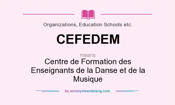 What does CEFEDEM mean? It stands for Centre de Formation des Enseignants de la Danse et de la Musique
