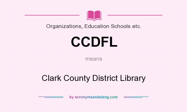 What does CCDFL mean? It stands for Clark County District Library
