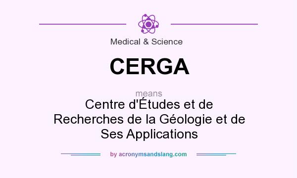 What does CERGA mean? It stands for Centre d`Études et de Recherches de la Géologie et de Ses Applications