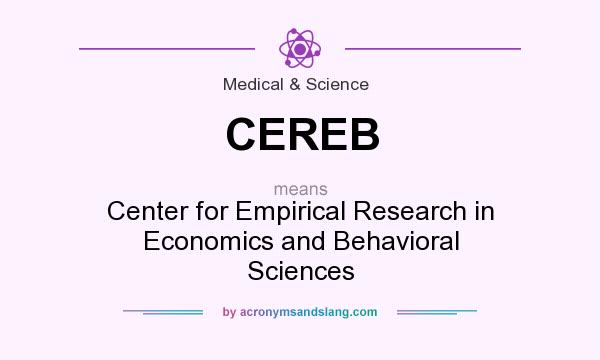 What does CEREB mean? It stands for Center for Empirical Research in Economics and Behavioral Sciences