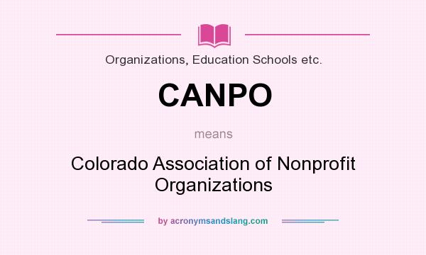 What does CANPO mean? It stands for Colorado Association of Nonprofit Organizations