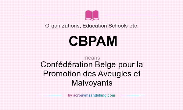 What does CBPAM mean? It stands for Confédération Belge pour la Promotion des Aveugles et Malvoyants