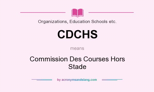 What does CDCHS mean? It stands for Commission Des Courses Hors Stade