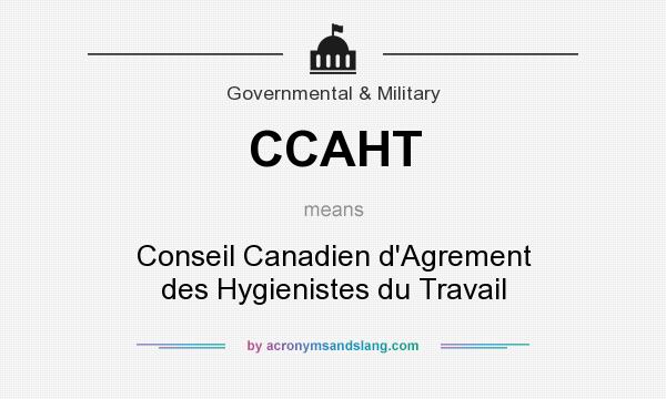 What does CCAHT mean? It stands for Conseil Canadien d`Agrement des Hygienistes du Travail