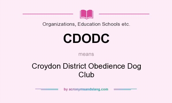 What does CDODC mean? It stands for Croydon District Obedience Dog Club