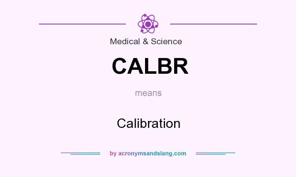 What does CALBR mean? It stands for Calibration