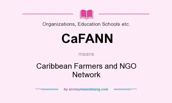 What does CaFANN mean? It stands for Caribbean Farmers and NGO Network