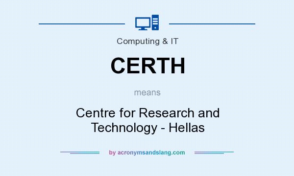 What does CERTH mean? It stands for Centre for Research and Technology - Hellas