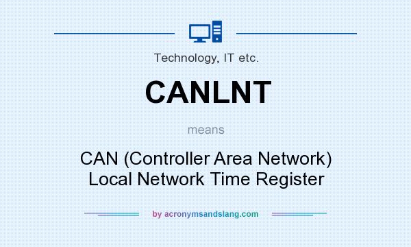 What does CANLNT mean? It stands for CAN (Controller Area Network) Local Network Time Register