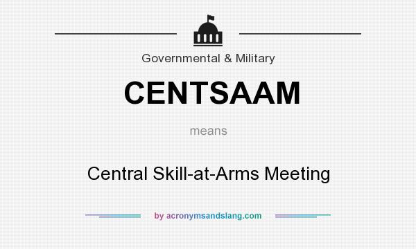 What does CENTSAAM mean? It stands for Central Skill-at-Arms Meeting