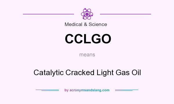 What does CCLGO mean? It stands for Catalytic Cracked Light Gas Oil