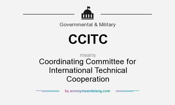 What does CCITC mean? It stands for Coordinating Committee for International Technical Cooperation