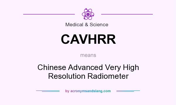 What does CAVHRR mean? It stands for Chinese Advanced Very High Resolution Radiometer