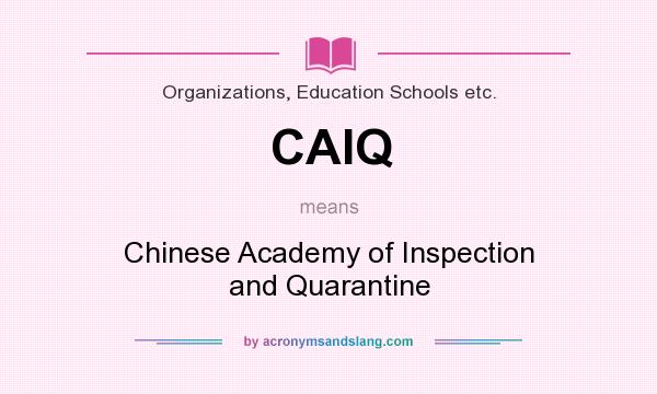 What does CAIQ mean? It stands for Chinese Academy of Inspection and Quarantine