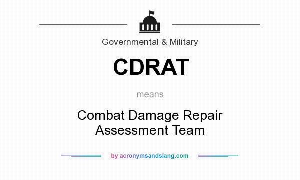What does CDRAT mean? It stands for Combat Damage Repair Assessment Team