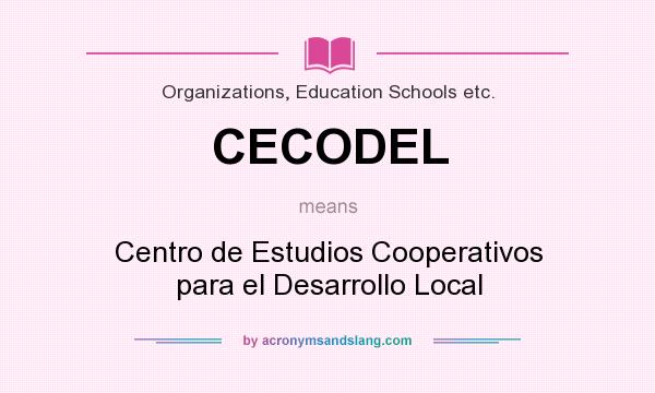 What does CECODEL mean? It stands for Centro de Estudios Cooperativos para el Desarrollo Local