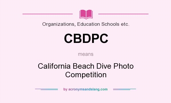 What does CBDPC mean? It stands for California Beach Dive Photo Competition
