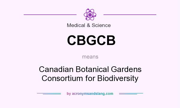 What does CBGCB mean? It stands for Canadian Botanical Gardens Consortium for Biodiversity