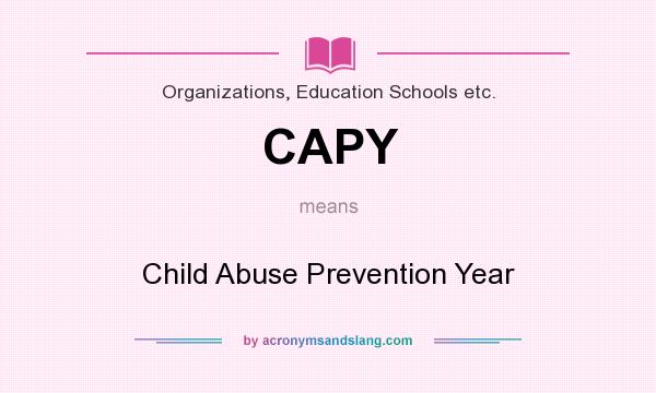 What does CAPY mean? It stands for Child Abuse Prevention Year
