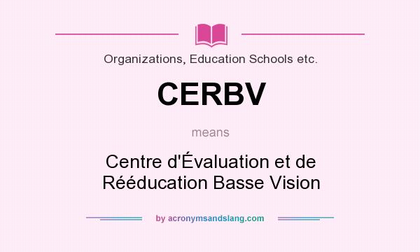 What does CERBV mean? It stands for Centre d`Évaluation et de Rééducation Basse Vision