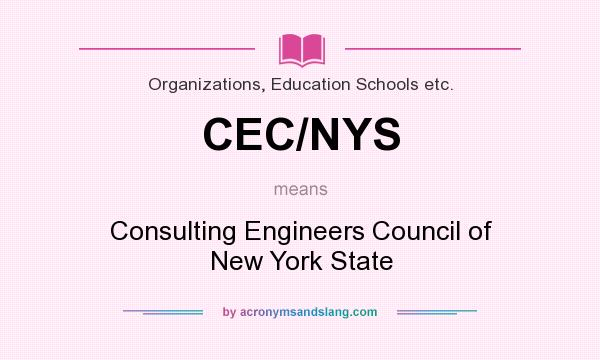 What does CEC/NYS mean? It stands for Consulting Engineers Council of New York State