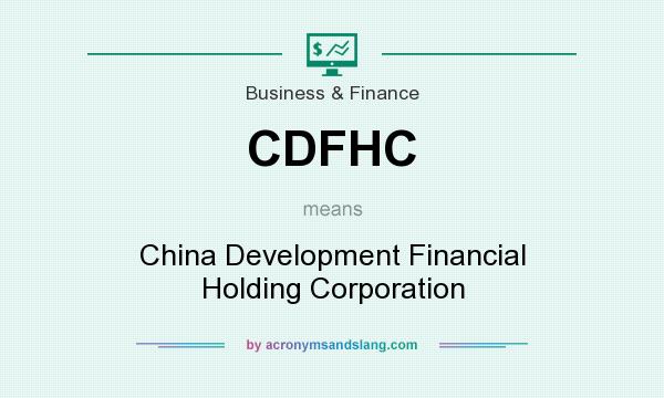 What does CDFHC mean? It stands for China Development Financial Holding Corporation