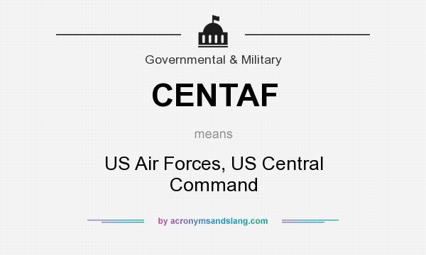What does CENTAF mean? It stands for US Air Forces, US Central Command