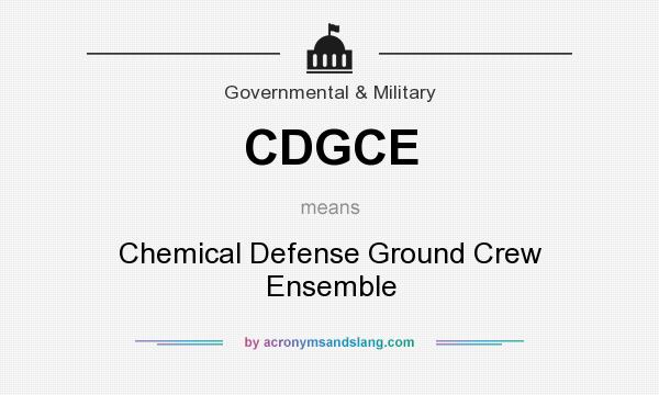What does CDGCE mean? It stands for Chemical Defense Ground Crew Ensemble