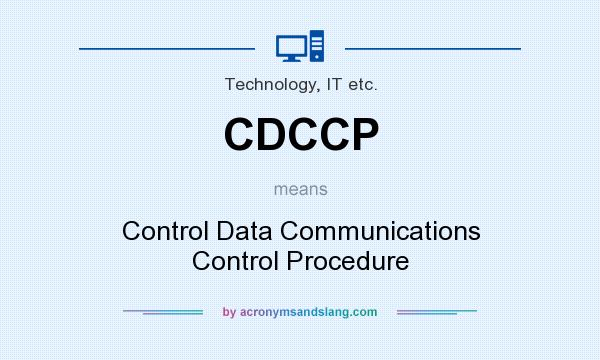 What does CDCCP mean? It stands for Control Data Communications Control Procedure