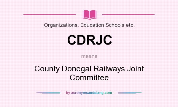 What does CDRJC mean? It stands for County Donegal Railways Joint Committee