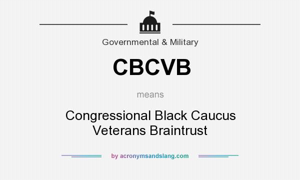 What does CBCVB mean? It stands for Congressional Black Caucus Veterans Braintrust