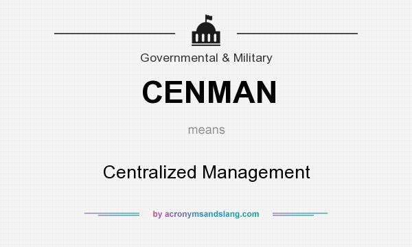 What does CENMAN mean? It stands for Centralized Management