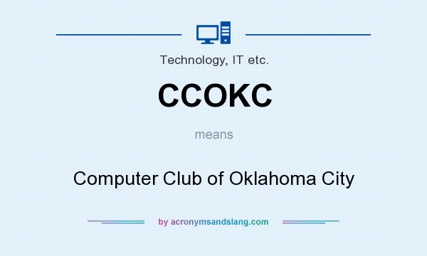 What does CCOKC mean? It stands for Computer Club of Oklahoma City