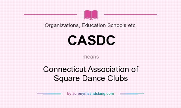 What does CASDC mean? It stands for Connecticut Association of Square Dance Clubs