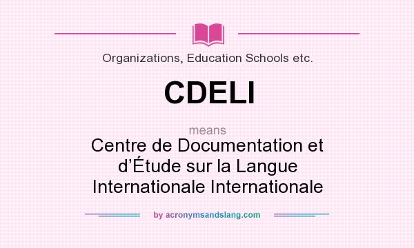 What does CDELI mean? It stands for Centre de Documentation et d’Étude sur la Langue Internationale Internationale