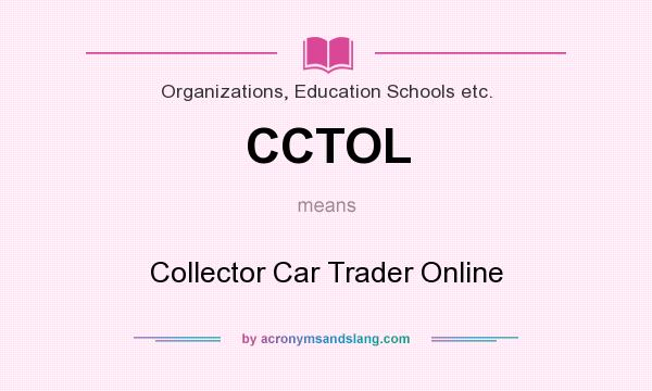 What does CCTOL mean? It stands for Collector Car Trader Online