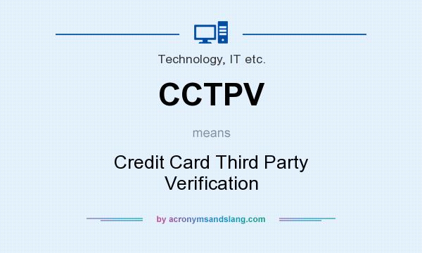 What does CCTPV mean? It stands for Credit Card Third Party Verification