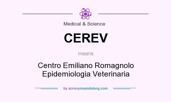 What does CEREV mean? It stands for Centro Emiliano Romagnolo Epidemiologia Veterinaria